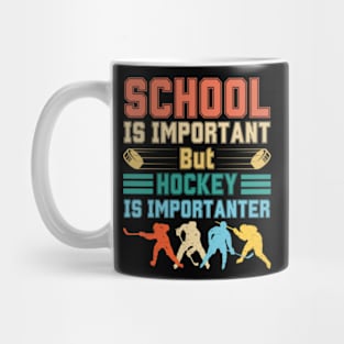 School is important But Hockey is importanter Mug